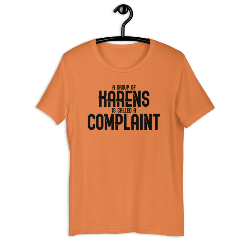 A group of Karens is called a complaint Short-Sleeve Unisex T-Shirt - Image 7