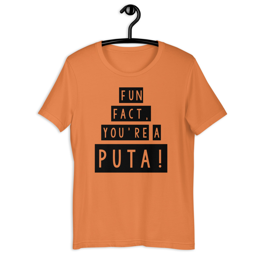 Fun fact, you're a puta! Short-Sleeve Unisex T-Shirt - Image 7
