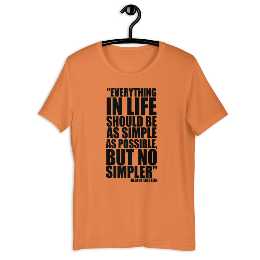Everything in life should be as simple as possible but no simpler. - Albert Einstein Short-Sleeve Unisex T-Shirt - Image 8