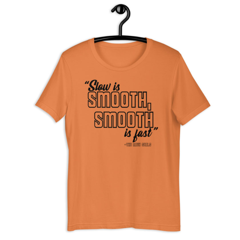 Slow is smooth, smooth is fast - The Navy Seals Short-Sleeve Unisex T-Shirt - Image 9