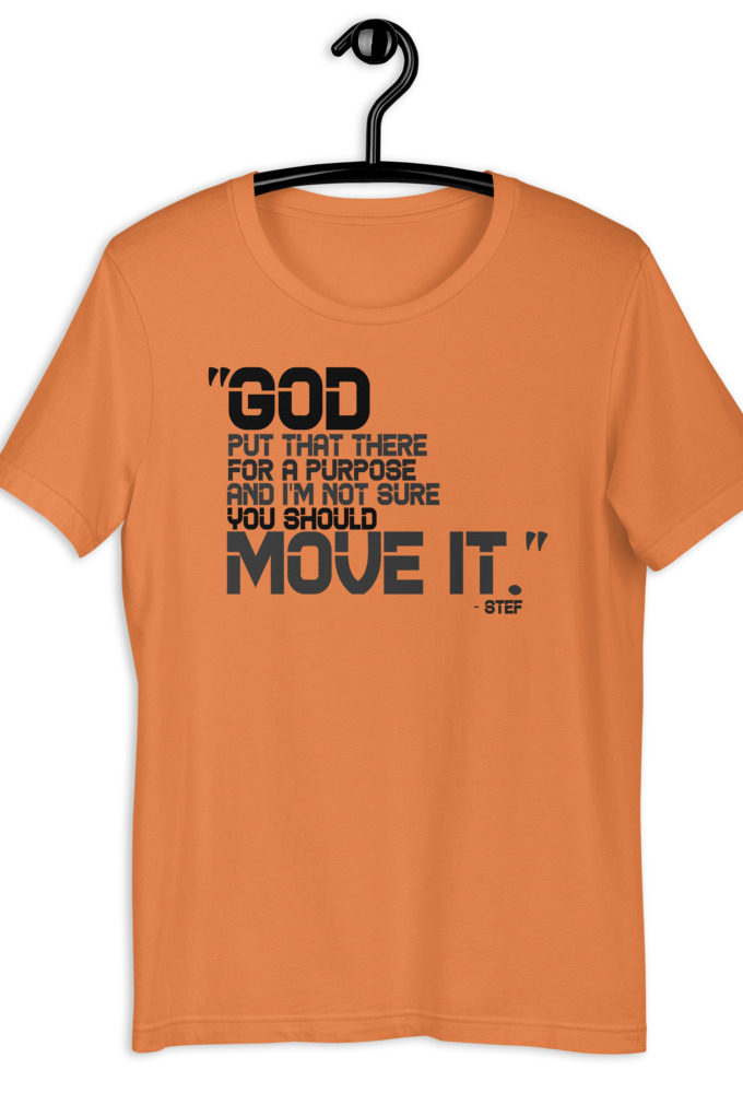 God put that there for a purpose and I'm not so sure you should move it. - Stef, The Goonies Short-Sleeve Unisex T-Shirt