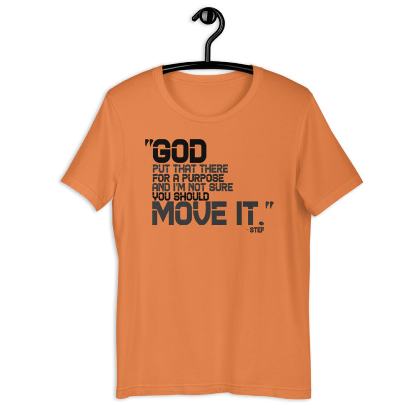 God put that there for a purpose and I'm not so sure you should move it. - Stef, The Goonies Short-Sleeve Unisex T-Shirt