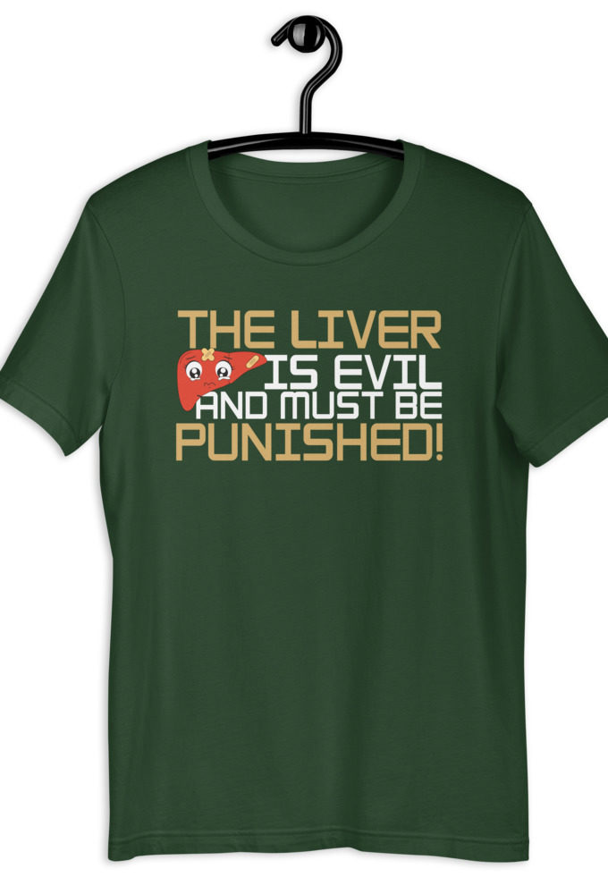 The liver is evil and must be punished!  Short-Sleeve Unisex T-Shirt