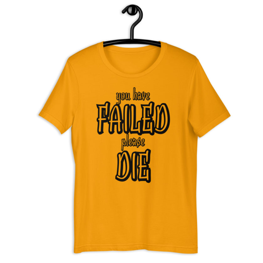 You have failed, Please die! Short-Sleeve Unisex T-Shirt - Image 8