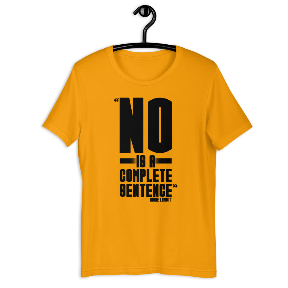 No is a complete sentence - Annie Lamott Short-Sleeve Unisex T-Shirt - Image 7