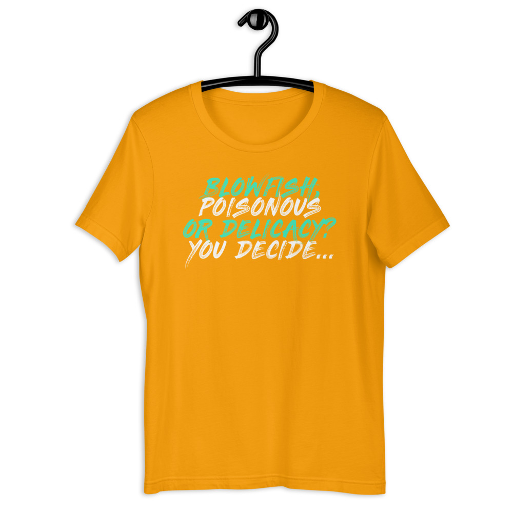 Blowfish, poisonous or delicacy...you decide. Short-Sleeve Unisex T-Shirt - Image 11