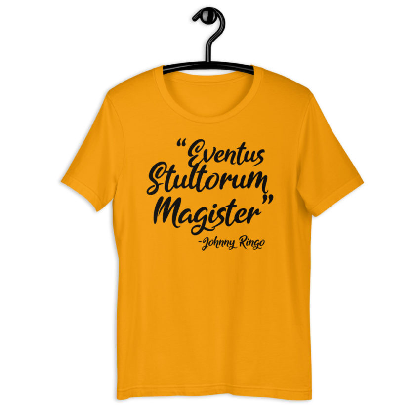 Eventus Stultorum Magister - Johnny Ringo, Tombstone Short-Sleeve Unisex T-Shirt - Image 6