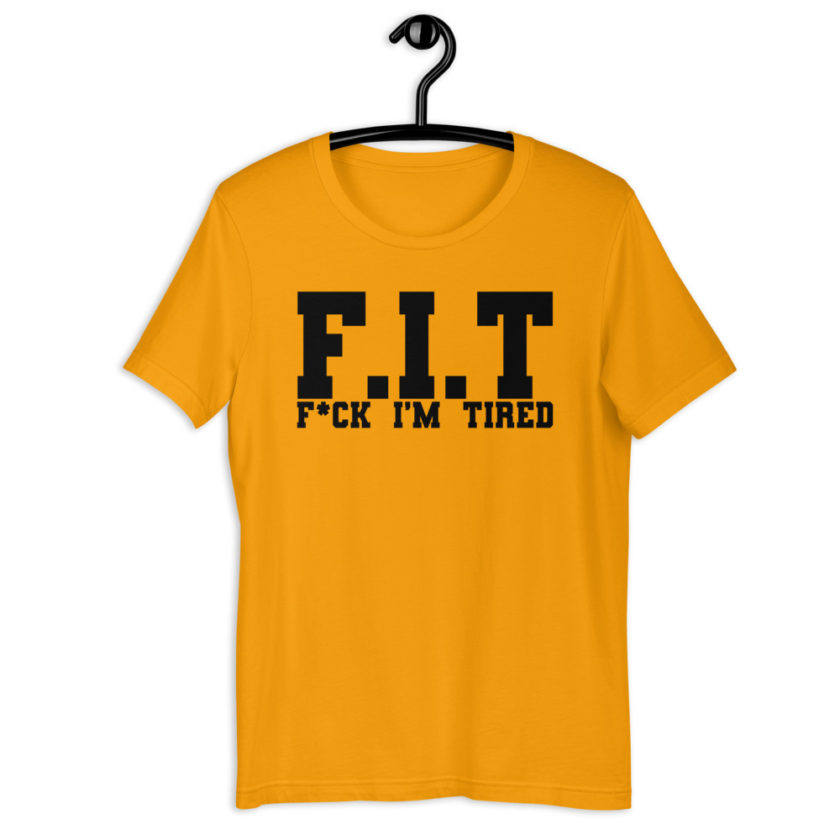 Fit - Fuck I'm Tired Short-Sleeve Unisex T-Shirt - Image 9