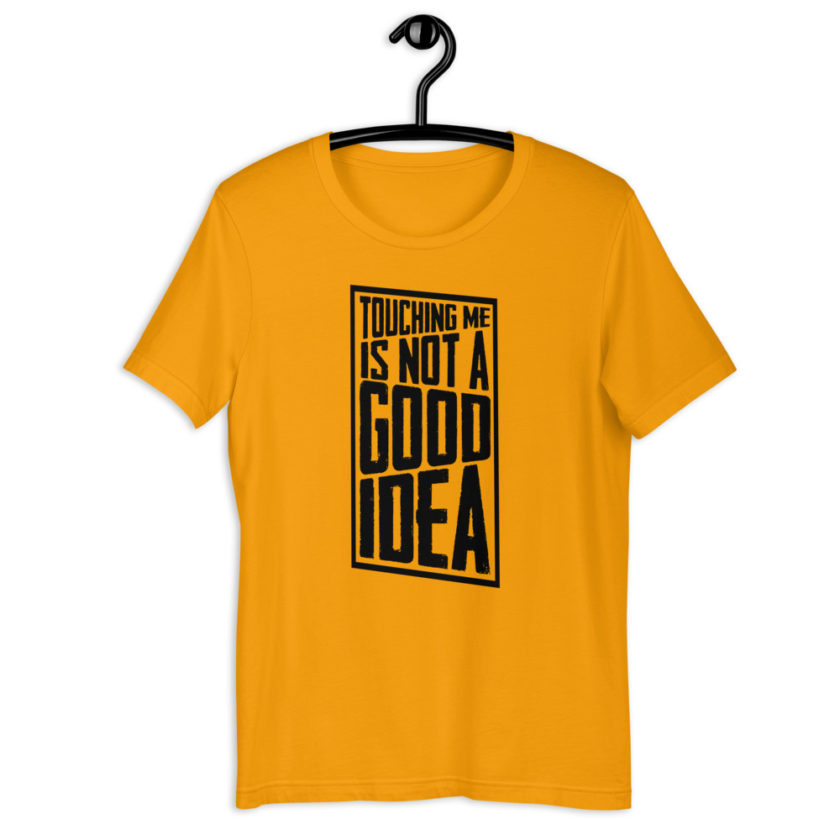 Touching me is not a good idea Short-Sleeve Unisex T-Shirt - Image 8
