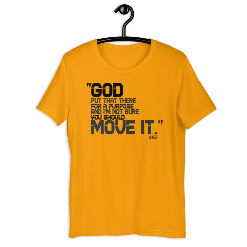 God put that there for a purpose and I'm not so sure you should move it. - Stef, The Goonies Short-Sleeve Unisex T-Shirt - Image 5