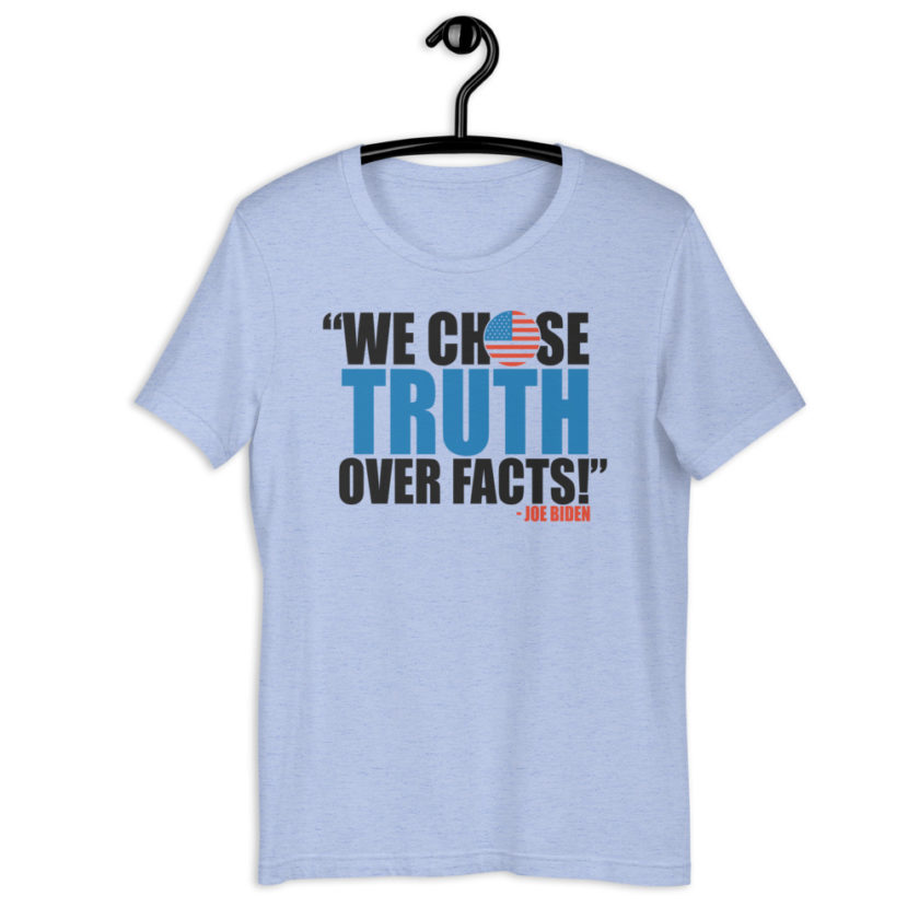 We chose truth over facts! Short-Sleeve Unisex T-Shirt - Image 3