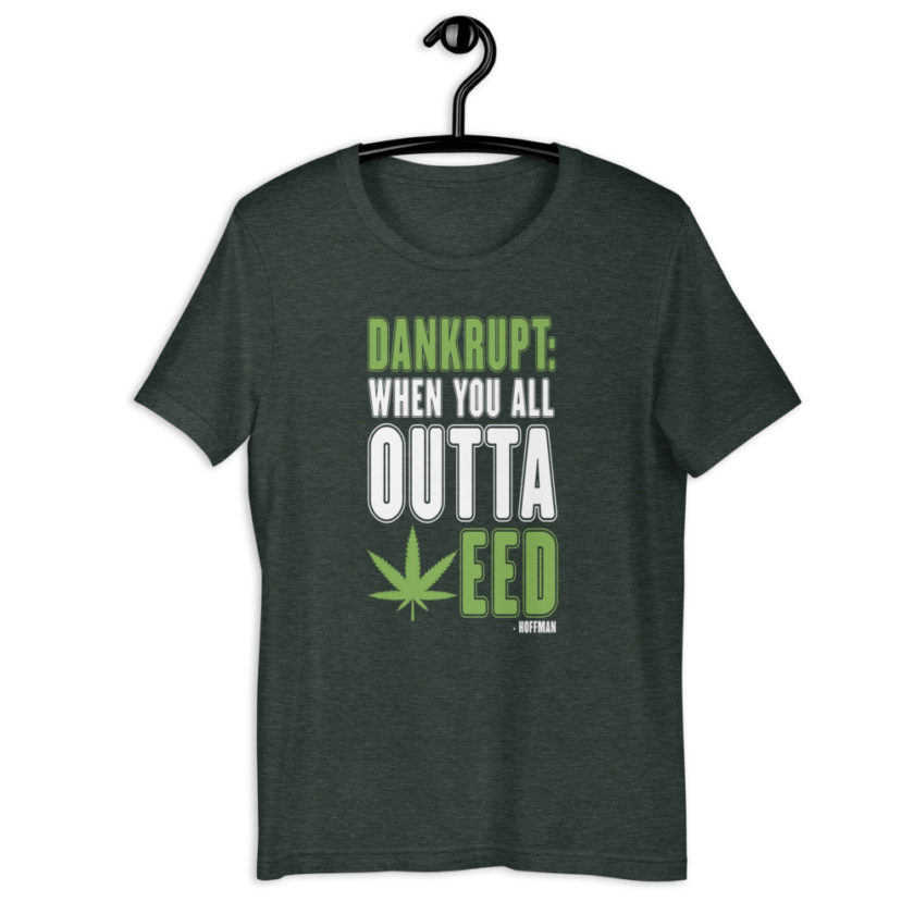 Dankrupt: When you all outa weed -Hoffman Short-Sleeve Unisex T-Shirt - Image 6