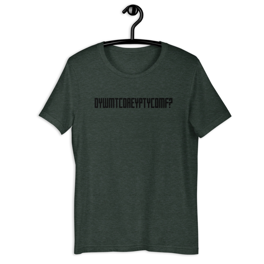 DYWMTCOAEYPTYCOMF? Short-Sleeve Unisex T-Shirt - Image 3