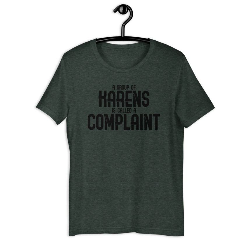 A group of Karens is called a complaint Short-Sleeve Unisex T-Shirt - Image 3