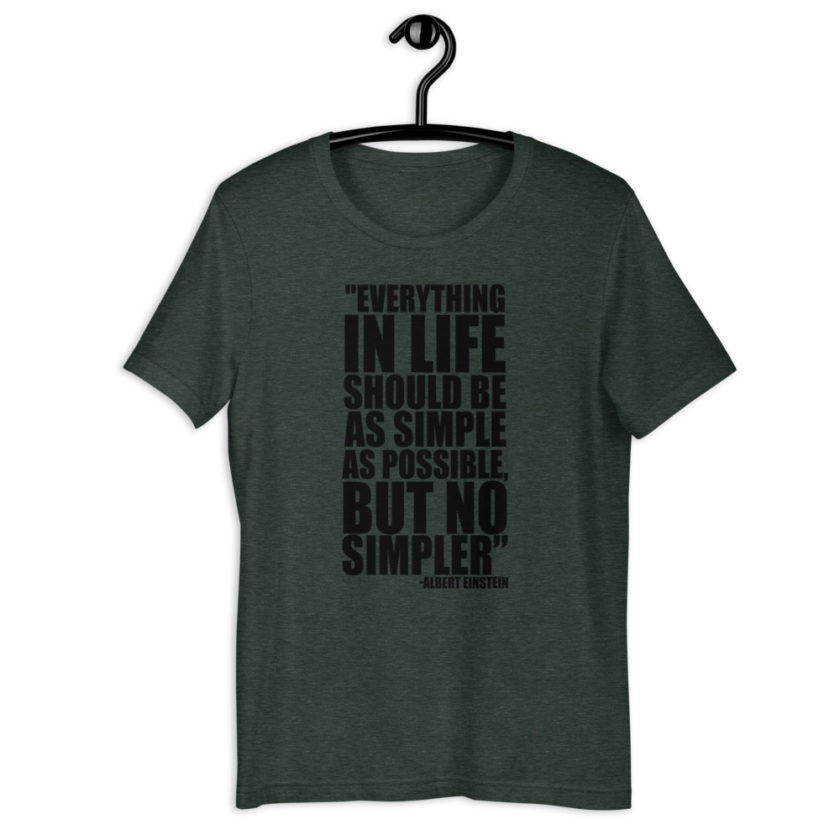 Everything in life should be as simple as possible but no simpler. - Albert Einstein Short-Sleeve Unisex T-Shirt - Image 3