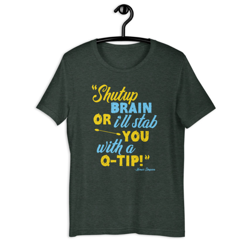 Shut up brain or I'll stab you with a Q-tip - Homer Simpson Short-Sleeve Unisex T-Shirt - Image 5