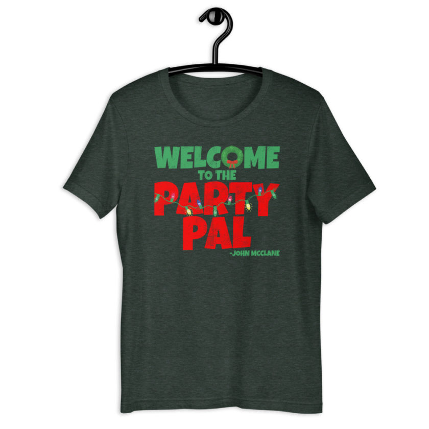 Welcome to the party pal. -John Mcclane Die Hard Short-Sleeve Unisex T-Shirt - Image 4