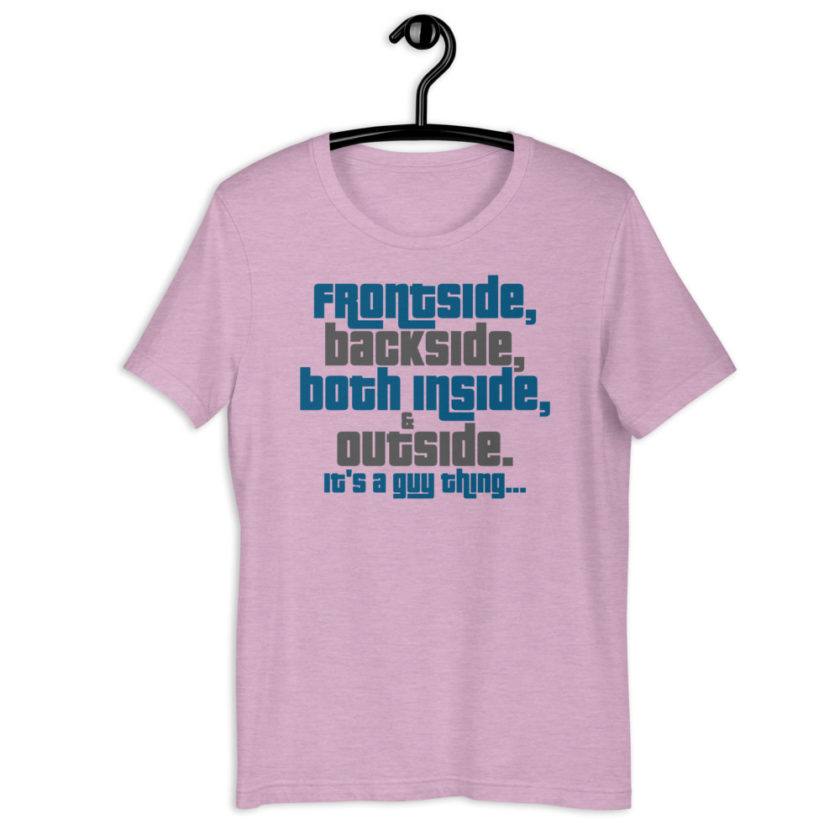 Frontside, backside, inside and out. It's a guy thing... Short-Sleeve Unisex T-Shirt - Image 5