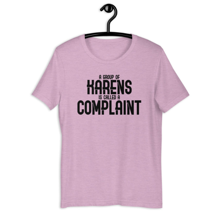 A group of Karens is called a complaint Short-Sleeve Unisex T-Shirt - Image 9