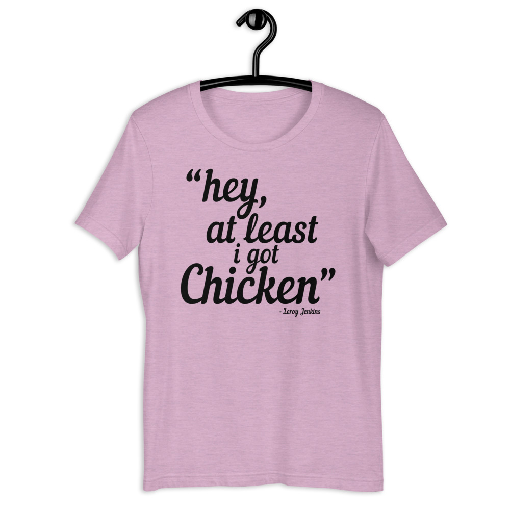 Hey, at least I got chicken. - Leroy Jenkins, WOW Short-Sleeve Unisex T-Shirt - Image 8