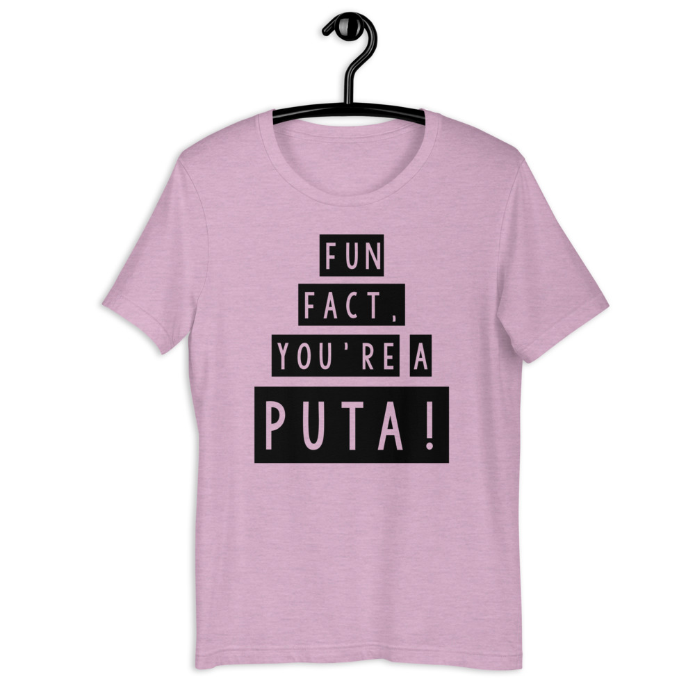 Fun fact, you're a puta! Short-Sleeve Unisex T-Shirt - Image 9