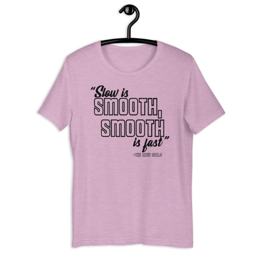 Slow is smooth, smooth is fast - The Navy Seals Short-Sleeve Unisex T-Shirt - Image 11