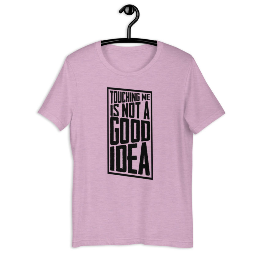 Touching me is not a good idea Short-Sleeve Unisex T-Shirt - Image 9