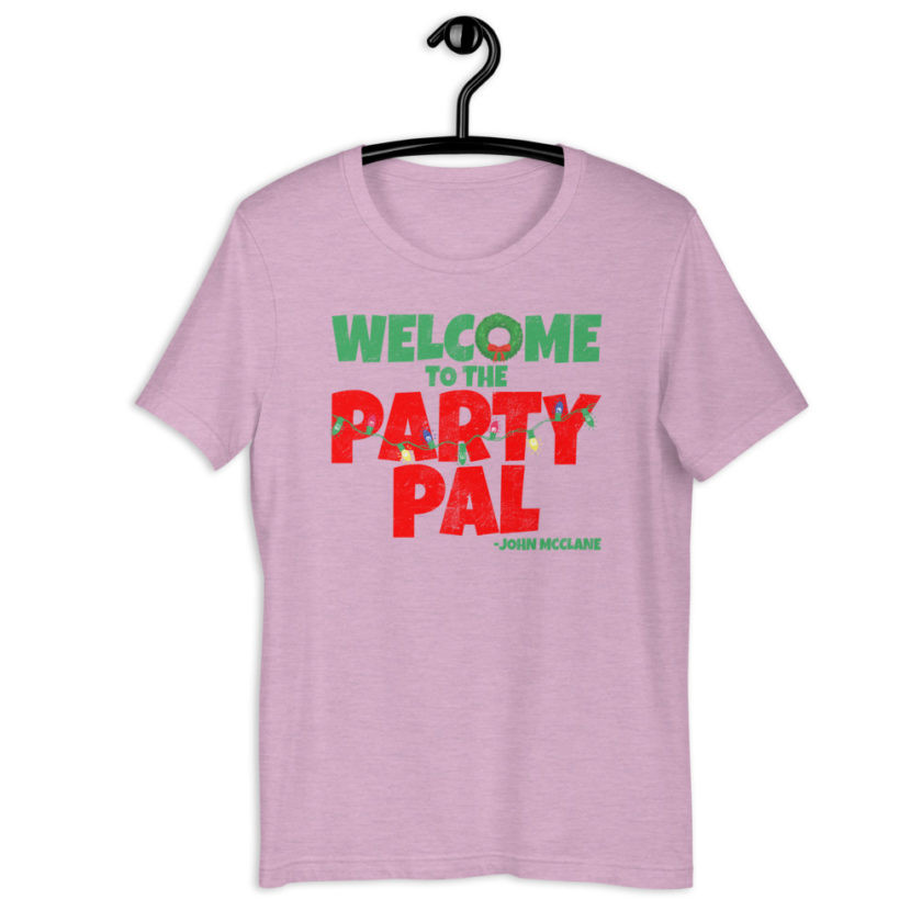Welcome to the party pal. -John Mcclane Die Hard Short-Sleeve Unisex T-Shirt - Image 7