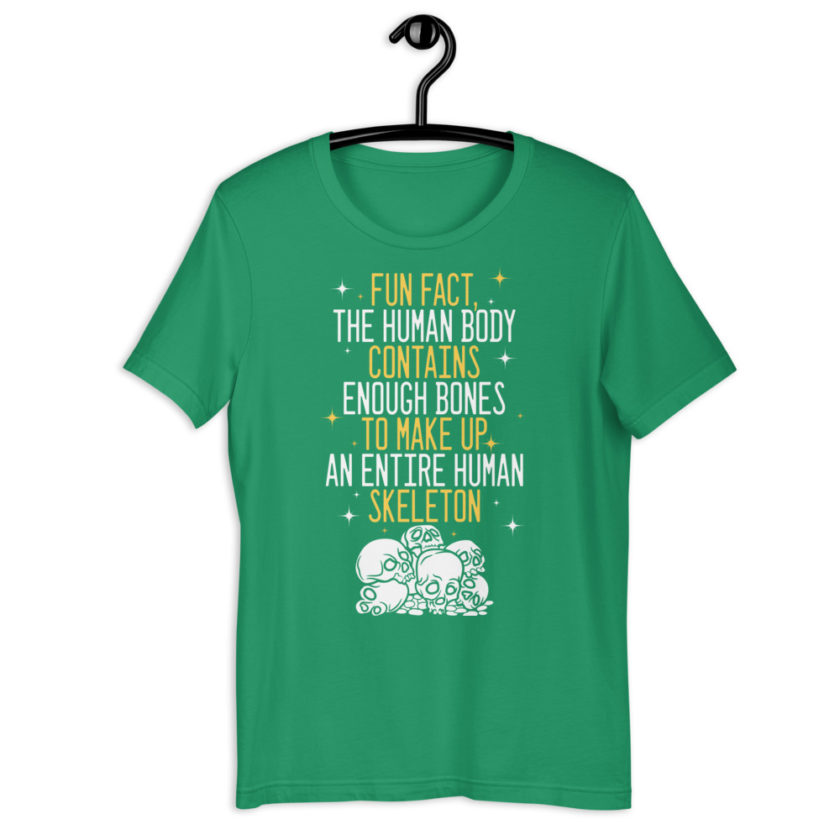 Fun fact, the human body contains enough bones to make up an entire human skeleton. Short-Sleeve Unisex T-Shirt - Image 11