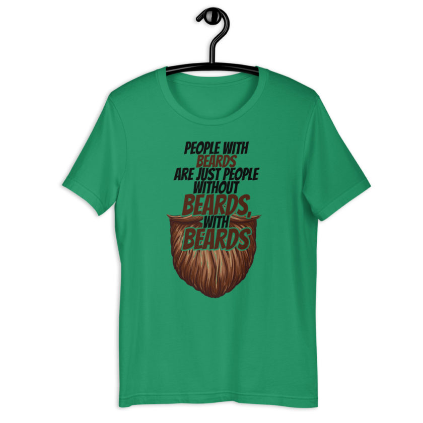 People with beards are just people without beards, with beards Short-Sleeve Unisex T-Shirt - Image 3