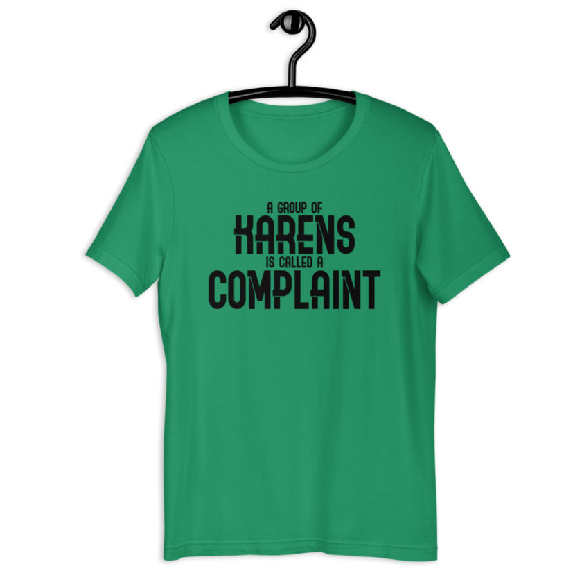 A group of Karens is called a complaint Short-Sleeve Unisex T-Shirt - Image 5