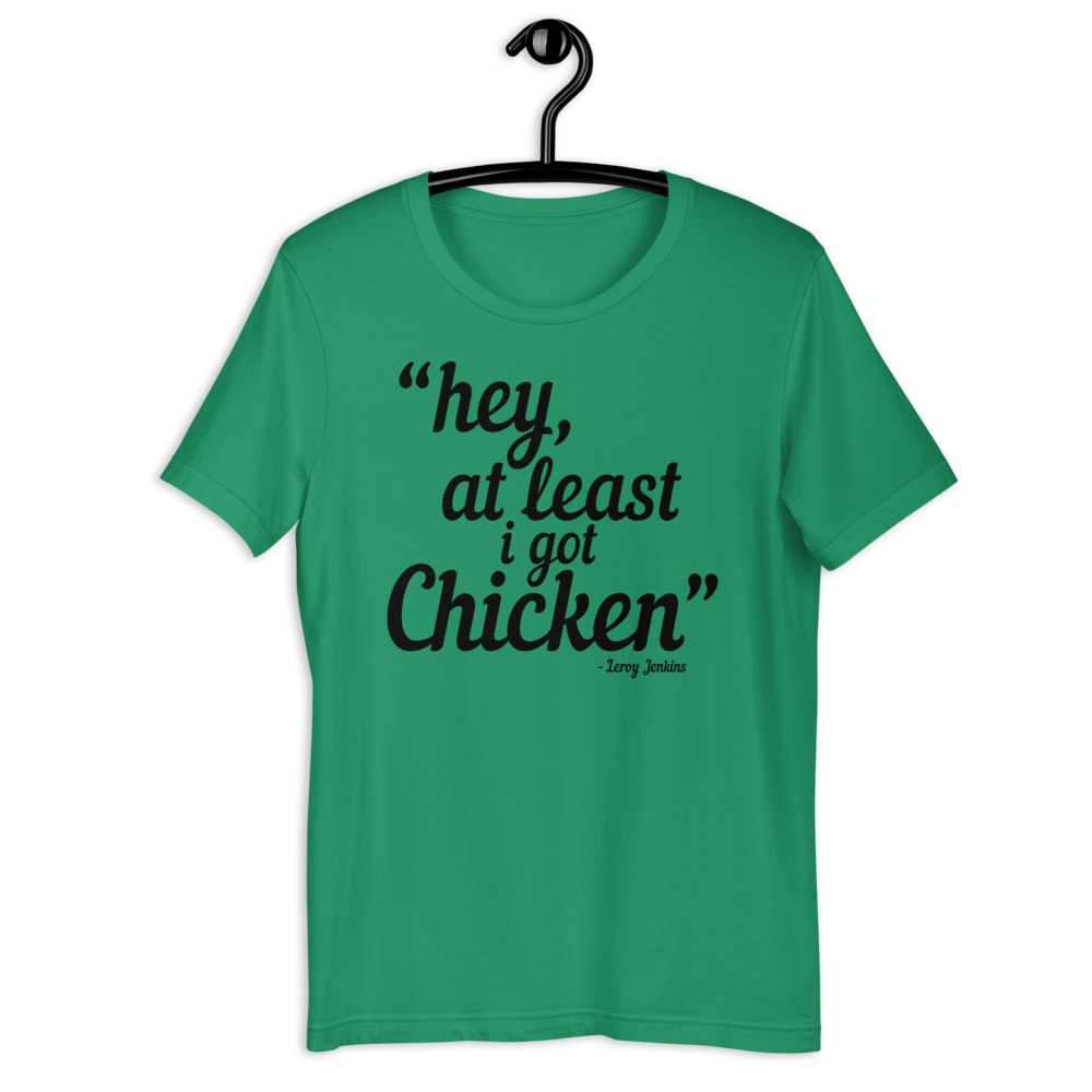 Hey, at least I got chicken. - Leroy Jenkins, WOW Short-Sleeve Unisex T-Shirt - Image 5