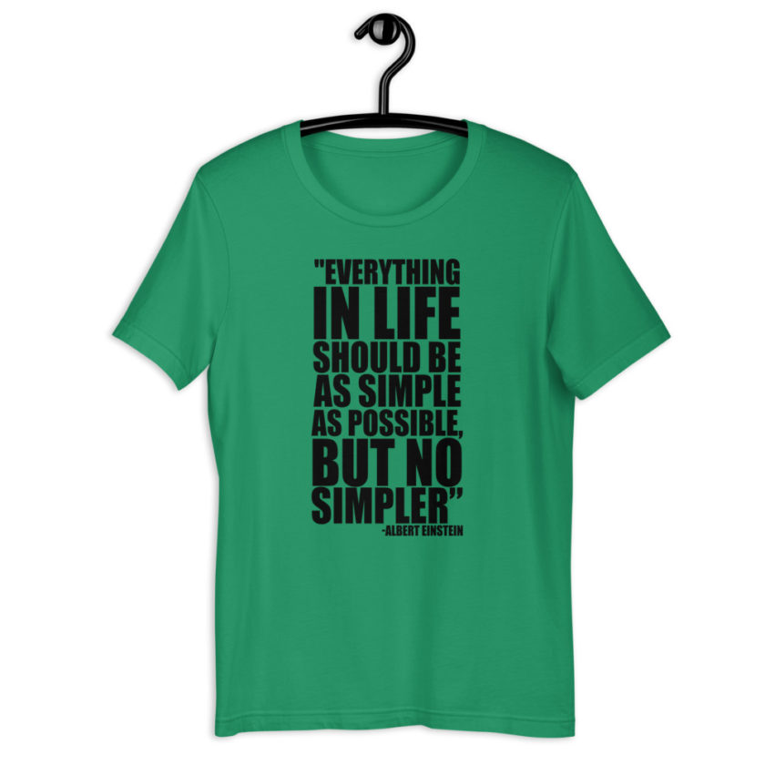 Everything in life should be as simple as possible but no simpler. - Albert Einstein Short-Sleeve Unisex T-Shirt - Image 6