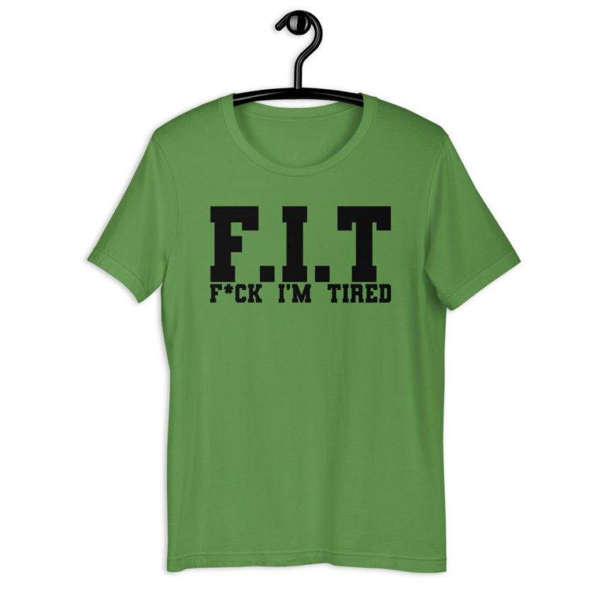 Fit - Fuck I'm Tired Short-Sleeve Unisex T-Shirt - Image 7