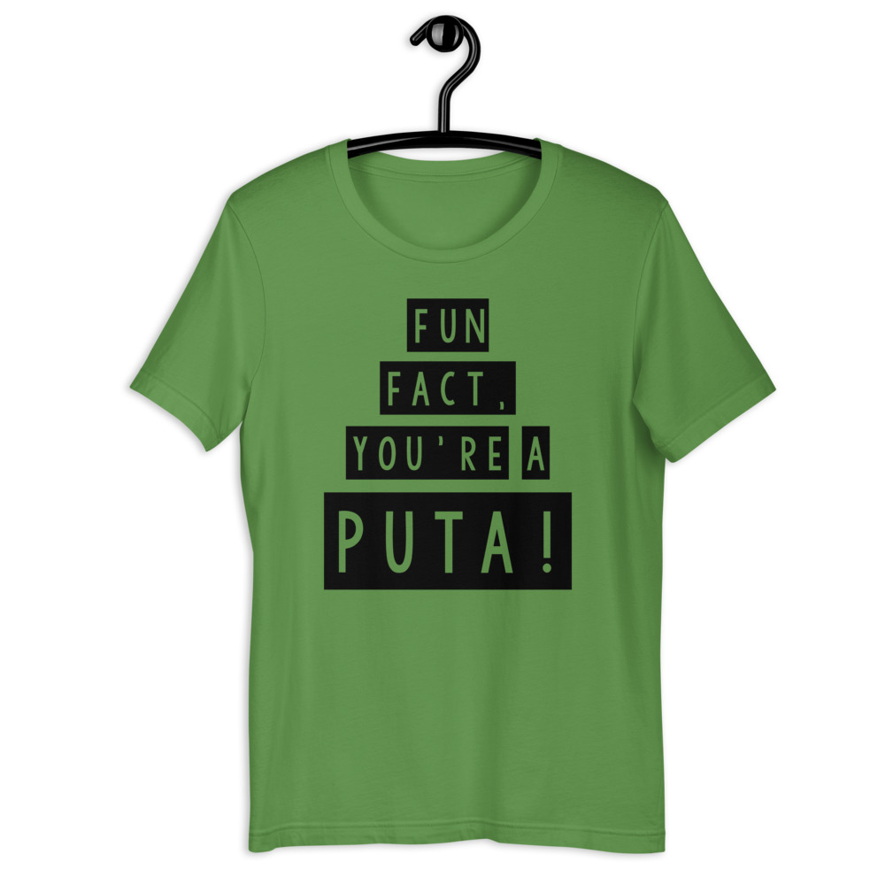 Fun fact, you're a puta! Short-Sleeve Unisex T-Shirt - Image 6