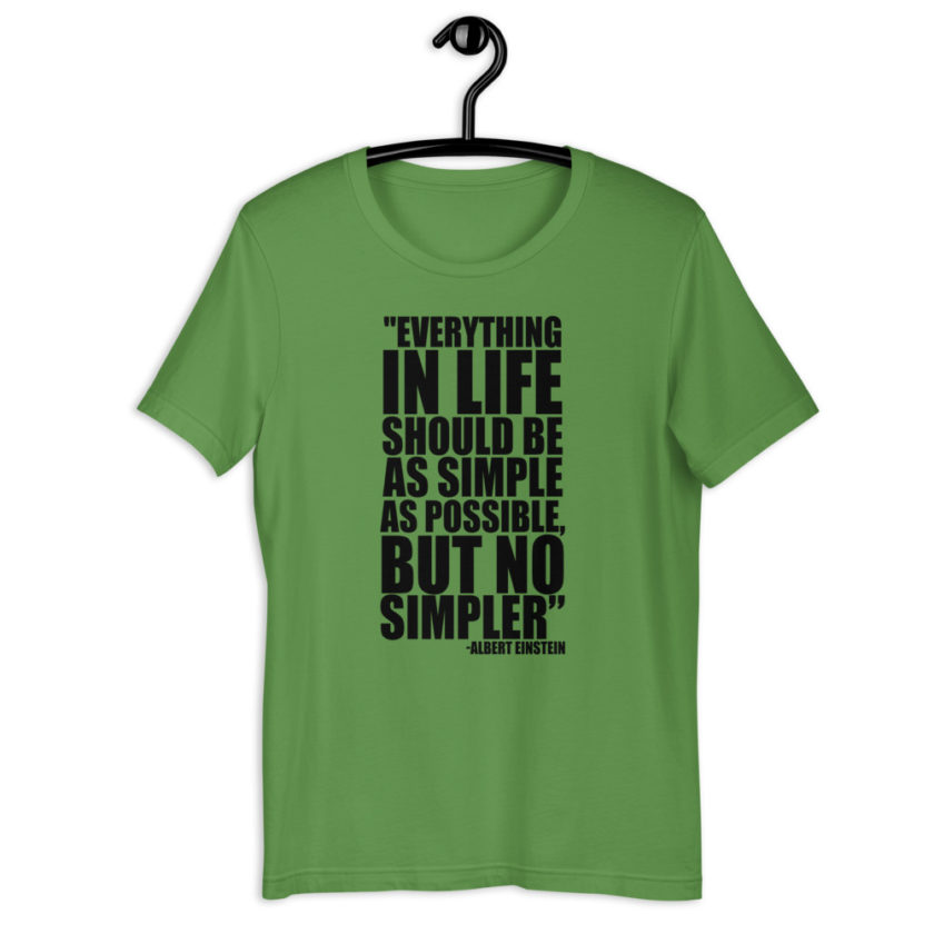 Everything in life should be as simple as possible but no simpler. - Albert Einstein Short-Sleeve Unisex T-Shirt - Image 7