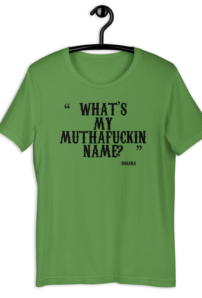 What's my muthafuckin name? - Rosana, Wax Short-Sleeve Unisex T-Shirt
