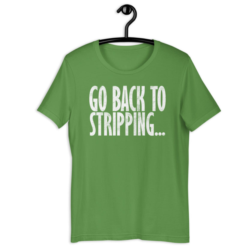 Go back to stripping Short-Sleeve Unisex T-Shirt - Image 10