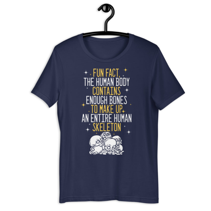 Fun fact, the human body contains enough bones to make up an entire human skeleton. Short-Sleeve Unisex T-Shirt - Image 3