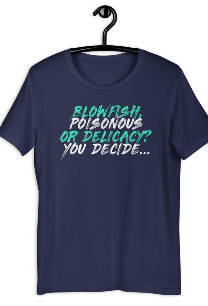 Blowfish, poisonous or delicacy...you decide. Short-Sleeve Unisex T-Shirt