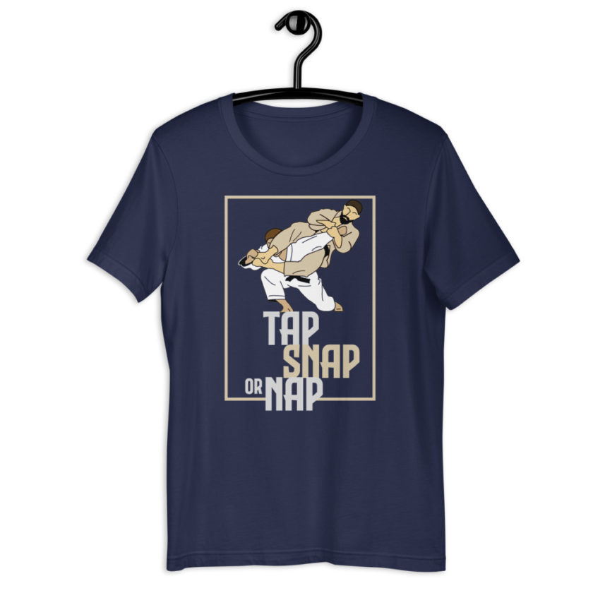 Tap, Snap or Nap - Jiu Jitsu Mixed Martial Arts Short-Sleeve Unisex T-Shirt - Image 3