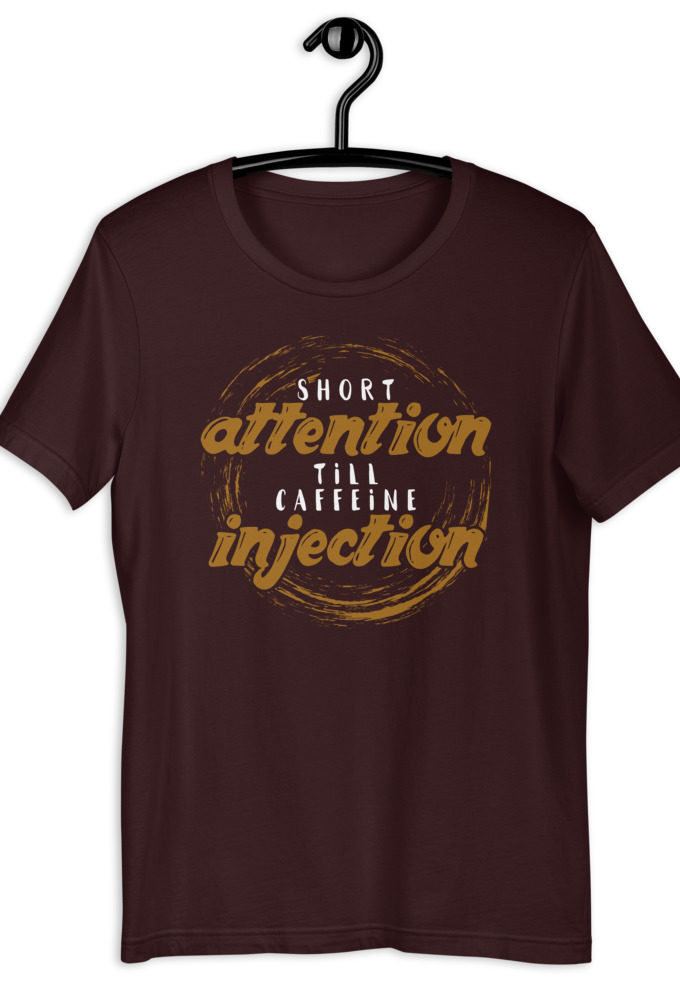 Short Attention till Caffeine Injection Short-Sleeve Unisex T-Shirt