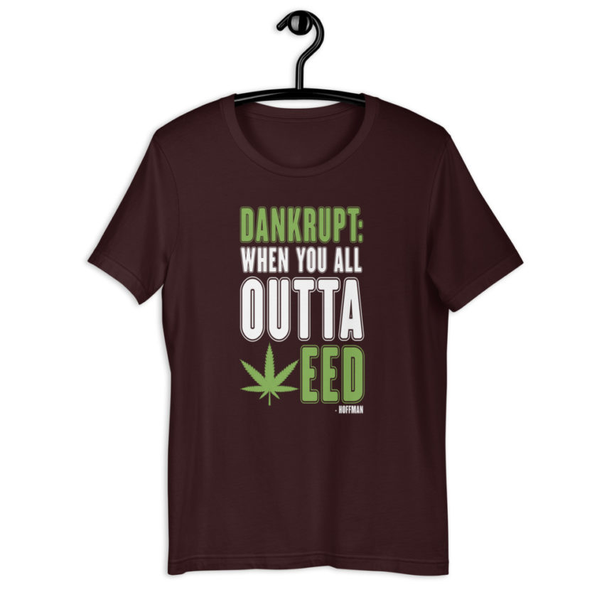 Dankrupt: When you all outa weed -Hoffman Short-Sleeve Unisex T-Shirt - Image 3