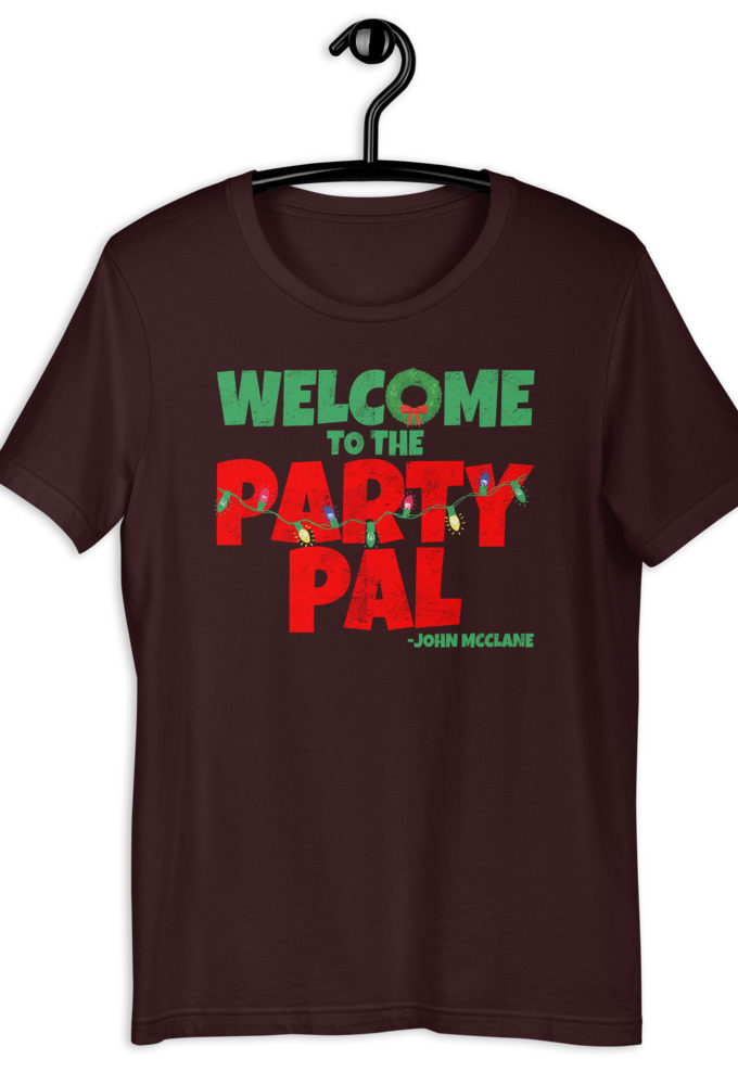 Welcome to the party pal. -John Mcclane Die Hard Short-Sleeve Unisex T-Shirt