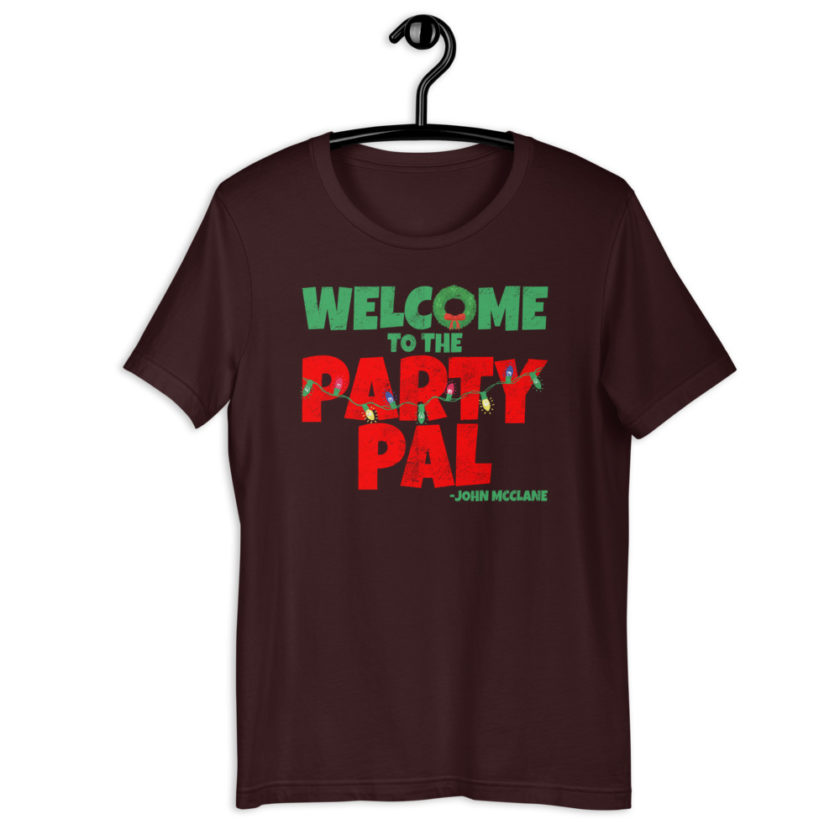 Welcome to the party pal. -John Mcclane Die Hard Short-Sleeve Unisex T-Shirt