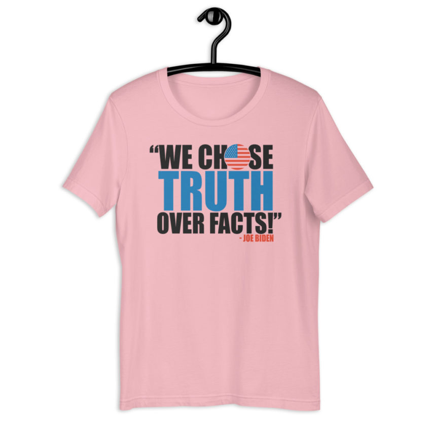We chose truth over facts! Short-Sleeve Unisex T-Shirt - Image 4