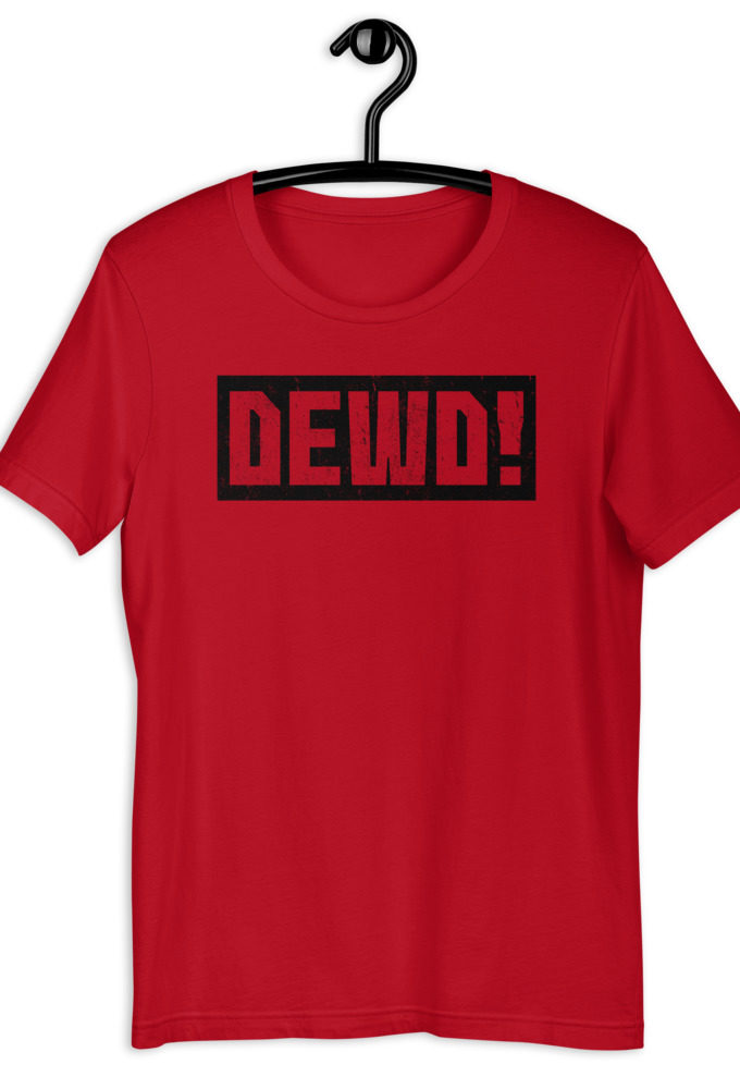 Dewd! Short-Sleeve Unisex T-Shirt