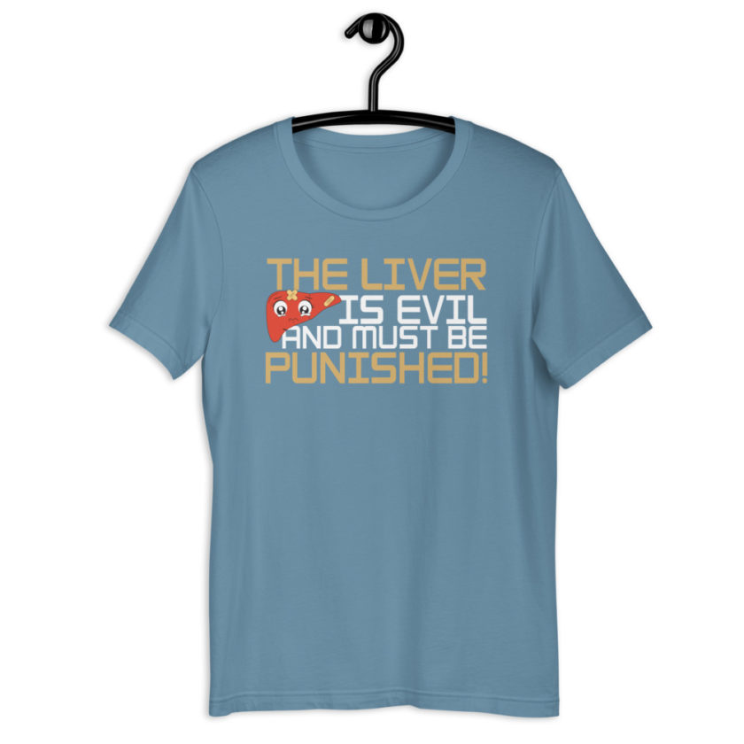 The liver is evil and must be punished!  Short-Sleeve Unisex T-Shirt - Image 13