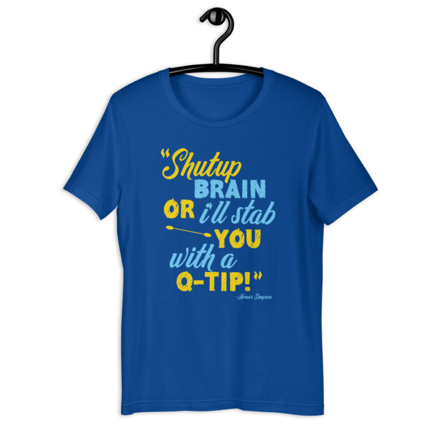 Shut up brain or I'll stab you with a Q-tip - Homer Simpson Short-Sleeve Unisex T-Shirt - Image 6
