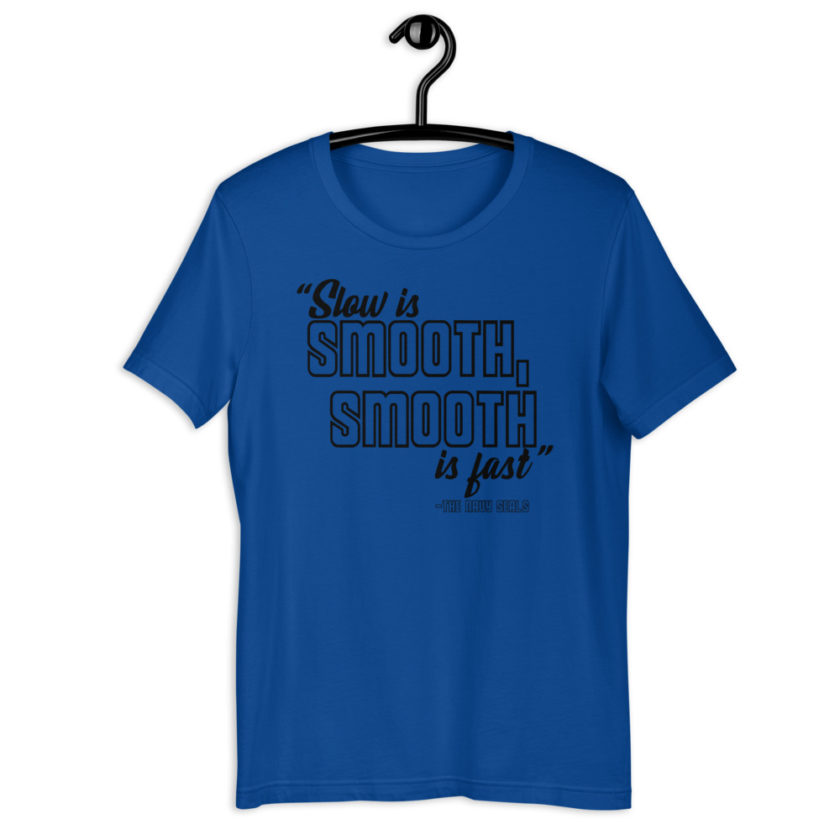 Slow is smooth, smooth is fast - The Navy Seals Short-Sleeve Unisex T-Shirt - Image 4